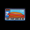 I Got That Dog In Me Morale Patch